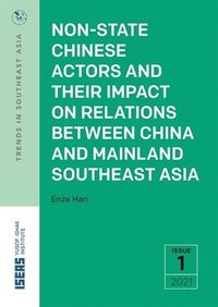 bokomslag Non-State Chinese Actors and Their Impact on Relations Between China and Mainland Southeast Asia