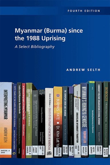 Andrew Selth - Myanmar (Burma) Since the 1988 Uprising, Häftad