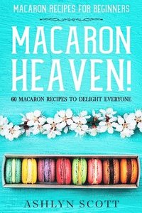 bokomslag Macarons Recipe For Beginners
