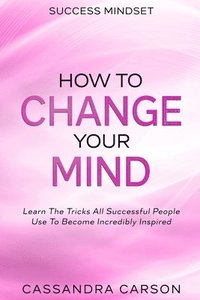 bokomslag Success Mindset - How To Change Your Mind