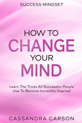 bokomslag Success Mindset - How To Change Your Mind