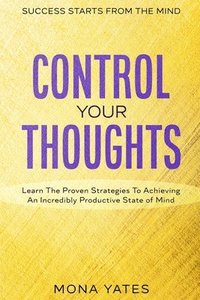bokomslag Success Starts From The Mind - Control Your Thoughts