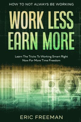 Eric Freeman - How To Not Always Be Working, Häftad