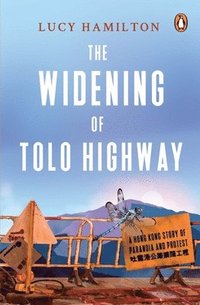bokomslag The Widening of Tolo Highway