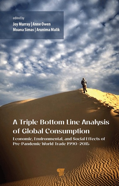 Joy Murray, Anne Owen, Moana Simas, Arunima Malik - Triple Bottom Line Analysis of Global Consumption, Inbunden
