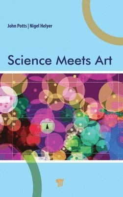 John Potts, Nigel Helyer, Australia) Helyer, Nigel (Macquarie University - Science Meets Art, Inbunden