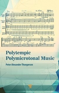 bokomslag Polytempic Polymicrotonal Music