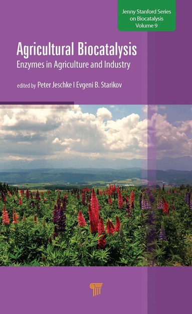 Peter Jeschke, Evgeni B. Starikov - Agricultural Biocatalysis, Inbunden