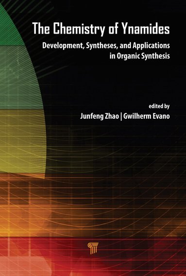 Gwilherm Evano, Junfeng Zhao - Chemistry of Ynamides, Inbunden