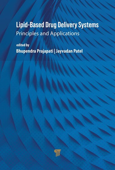 Bhupendra Prajapati, Jayvadan Patel - Lipid-Based Drug Delivery Systems, Inbunden