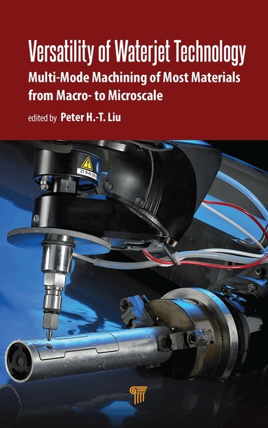 Peter H.-T. Liu - Versatility of Waterjet Technology, Inbunden