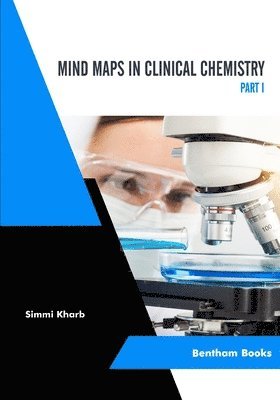 Simmi Kharb - Mind Maps in Clinical Chemistry (Part I), Häftad