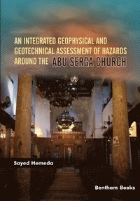 bokomslag An Integrated Geophysical and Geotechnical Assessment of Hazards Around the Abu Serga Church