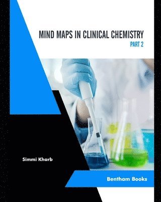 Simmi Kharb - Mind Maps in Clinical Chemistry (Part II), Häftad