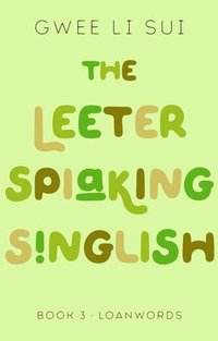 bokomslag The Leeter Spiaking Singlish