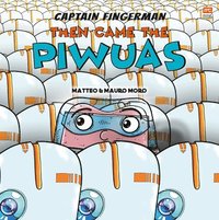 bokomslag Captain Fingerman: Then Came the Piwuas