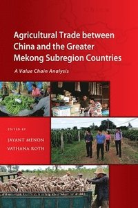 bokomslag Agricultural Trade Between China and the Greater Mekong Subregion Countries