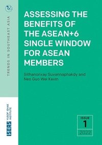 bokomslag Assessing the Benefits of the ASEAN+6 Single Window for ASEAN Members