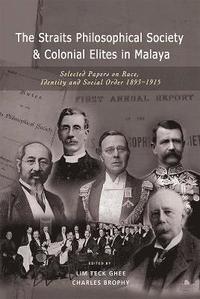 bokomslag The Straits Philosophical Society & Colonial Elites in Malaya
