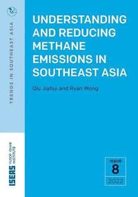 bokomslag Understanding and Reducing Methane Emissions in Southeast Asia