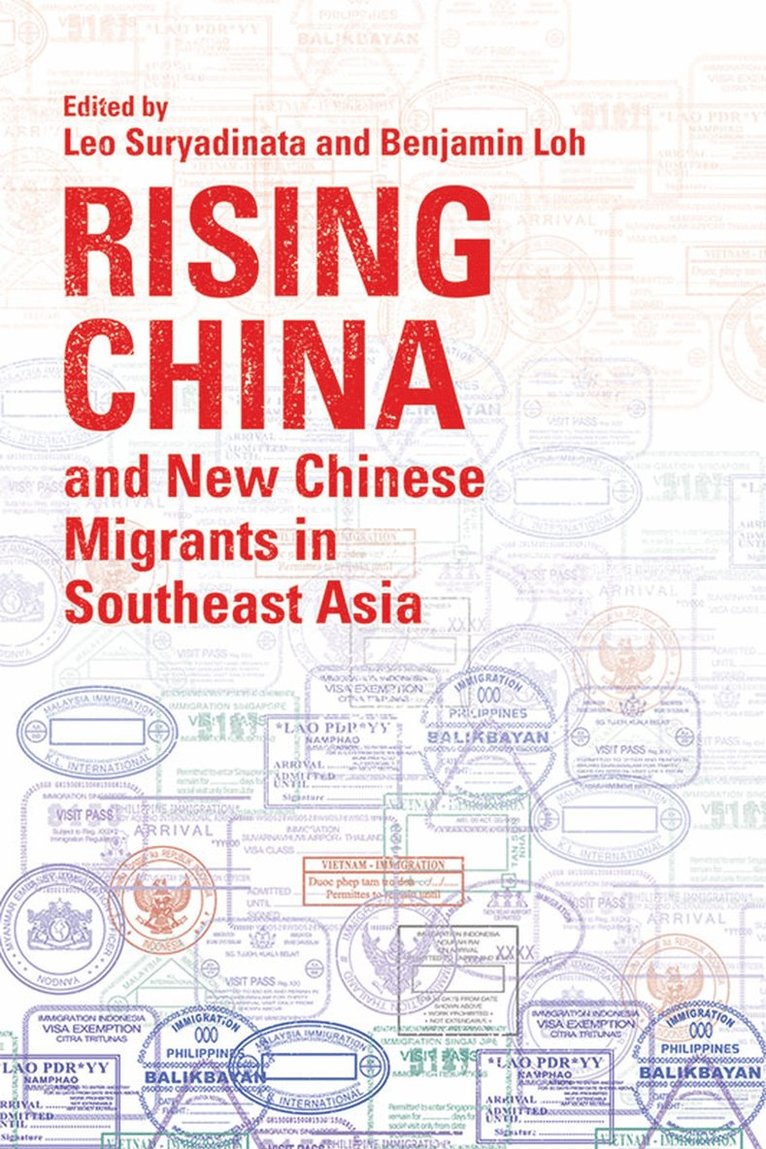 Leo Suryadinata, Benjamin Loh, Leo Suryadinata, Benjamin Y. H. Loh, Benjamin Loh - Rising China and New Chinese Migrants in Southeast Asia, Häftad