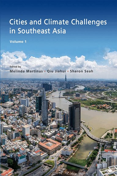 Melinda Martinus, Qiu Jiahui, Sharon Seah - Cities and Climate Challenges in Southeast Asia, Häftad