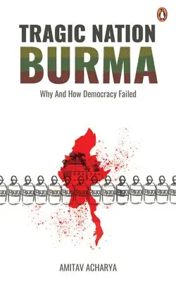 Amitav Acharya - TRAGIC NATION BURMA, Häftad. Tillgänglighet: Lägg i varukorg