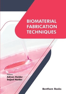 Adnan Haider, Sajjad Haider - Biomaterial Fabrication Techniques, Häftad