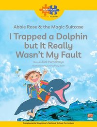 bokomslag Read + Play  Social Skills Bundle 2 Abbie Rose and the Magic Suitcase:  I Trapped a Dolphin  but It Really Wasn't  My Fault