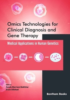 Syeda Marriam Bakhtiar, Erum Dilshad - Omics Technologies for Clinical Diagnosis and Gene Therapy, Häftad