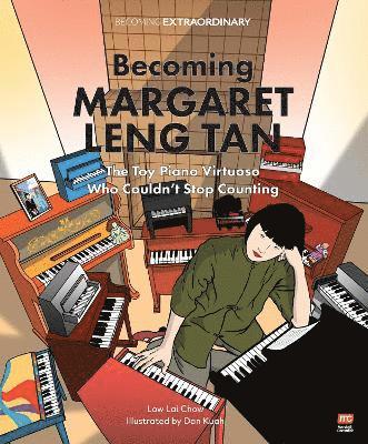 bokomslag Becoming Margaret Leng Tan:  The Toy Piano Virtuoso Who Couldn't Stop Counting