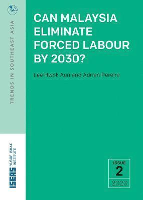 Can Malaysia Eliminate Forced Labour by 2030? 1