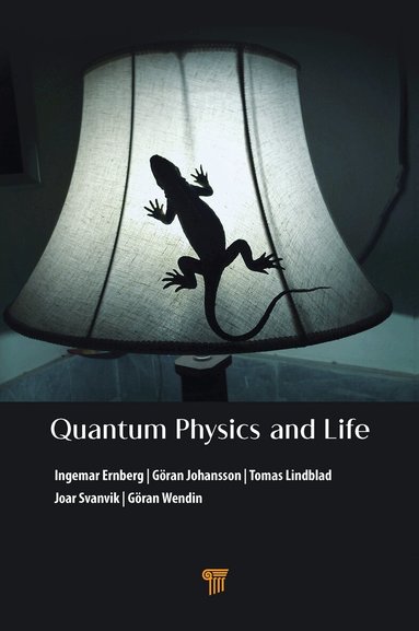 Ingemar Ernberg, Göran Johansson, Tomas Lindblad, Joar Svanvik, Göran Wendin - Quantum Physics and Life, Häftad