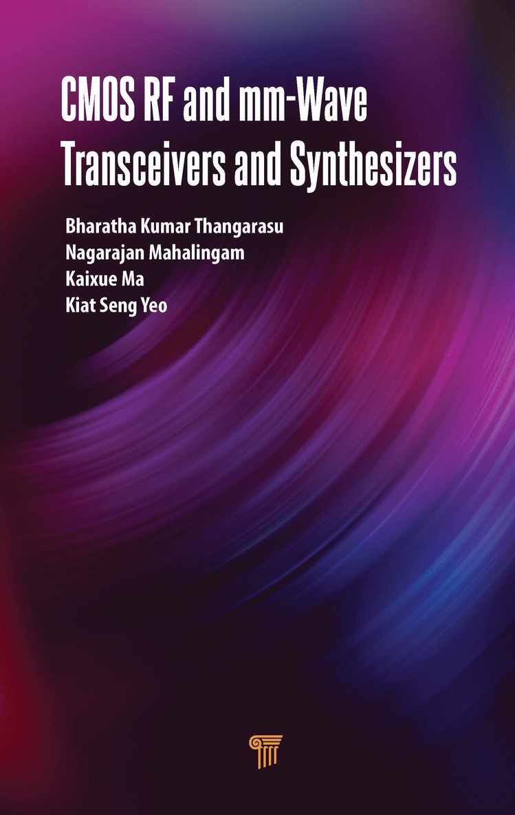 Bharatha Kumar Thangarasu, Nagarajan Mahalingam, Kaixue Ma, Kiat Seng Yeo - CMOS RF and mm-Wave Transceivers and Synthesizers, Inbunden