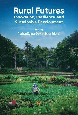 Pushan Kumar Dutta, Sonal Trivedi - Rural Futures, Inbunden