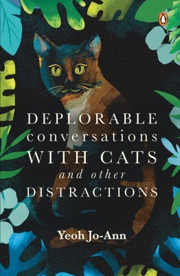 Yeoh Jo-Ann - Deplorable Conversations with Cats and Other Distractions, Häftad