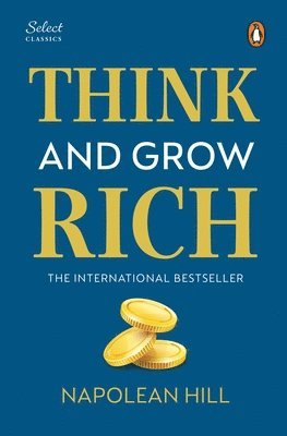 Penguin Select Classics: Think and Grow Rich: (Original, Unabridged Classic, Premium Hardbound Collector's Edition, Ideal for Gifting) 1