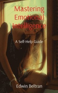 bokomslag Mastering Emotional Intelligence