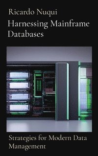 bokomslag Harnessing Mainframe Databases