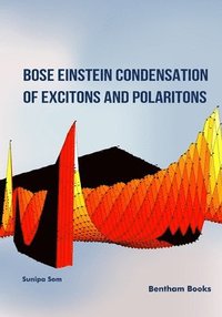 bokomslag Bose Einstein Condensation of Excitons and Polaritons