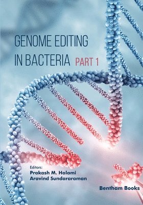 Aravind Sundararaman, Prakash M Halami - Genome Editing in Bacteria (Part 1), Häftad