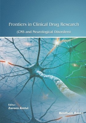 Frontiers in Clinical Drug Research - CNS and Neurological Disorders 1