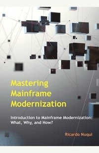 bokomslag Mastering Mainframe Modernization