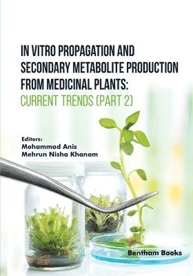 bokomslag In Vitro Propagation and Secondary Metabolite Production from Medicinal Plants