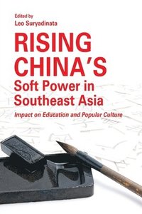 bokomslag Rising China's Soft Power in Southeast Asia