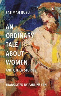bokomslag An Ordinary Tale about Women and Other Stories