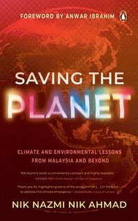 bokomslag Saving the Planet: Climate and Environmental Lessons from Malaysia and Beyond