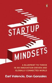 bokomslag Startup Mindsets: A Blueprint to Thrive in an Innovation-Driven and Globally Connected World