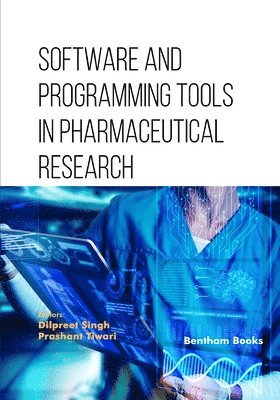 Dilpreet Singh, Prashant Tiwari - Software and Programming Tools in Pharmaceutical Research, Häftad