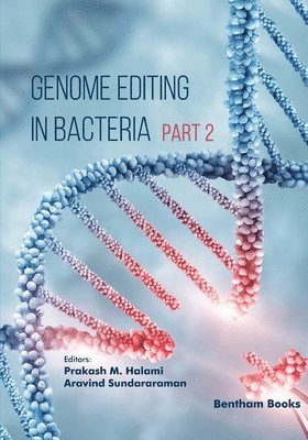 Prakash M Halami, Aravind Sundararaman - Genome Editing in Bacteria (Part 2), Häftad